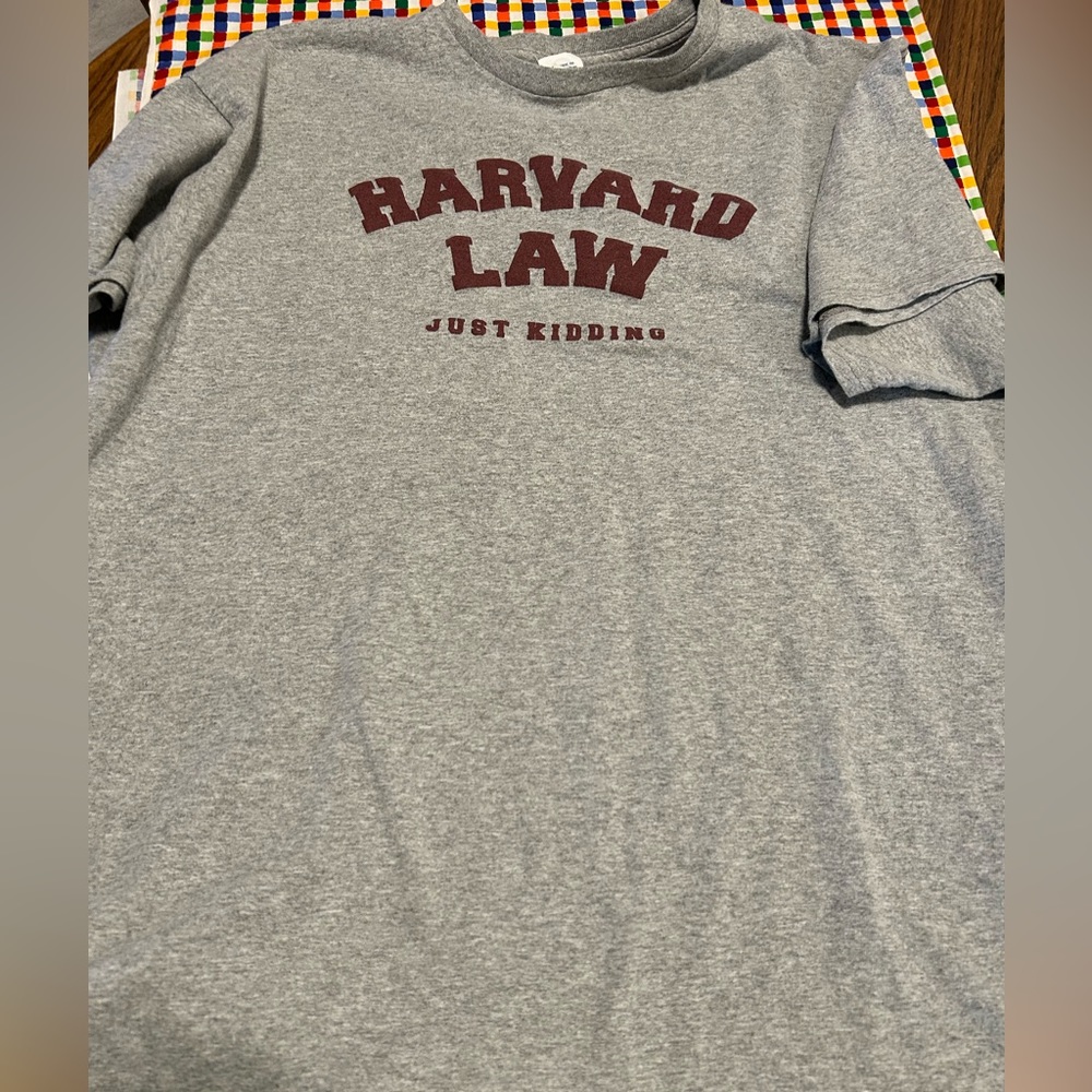 Harvard law just kidding Tshirt XXL